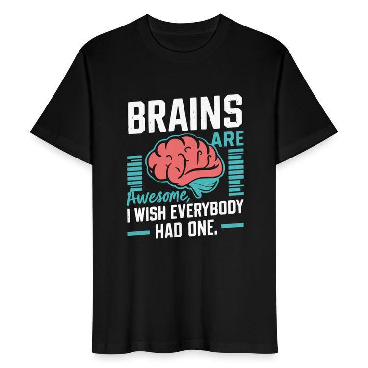 Unisex Bio-T-Shirt Brains Are Awesome – Lustiges T-Shirt mit Gehirn-Design - (Dark) - Schwarz