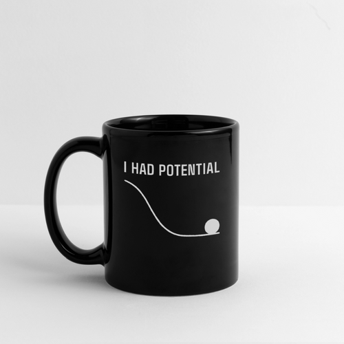 "I Had Potential" Kaffeetasse | Lustige Physik Nerd Tasse - Schwarz