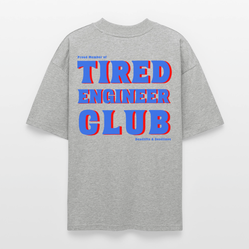 Tired Engineer Club T-Shirt – Oversized Bio Unisex | Planet Pioneers - Grau meliert
