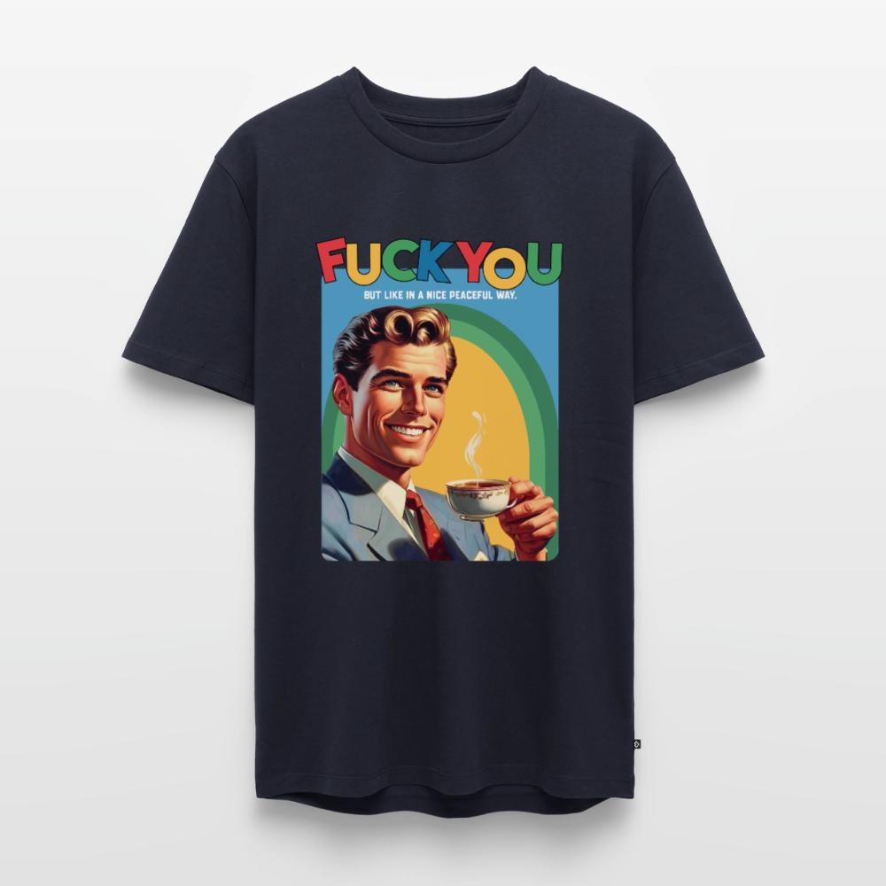 "F*UCK YOU - But In A Nice Peaceful Way" Premium T-Shirt – Retro Print - Navy