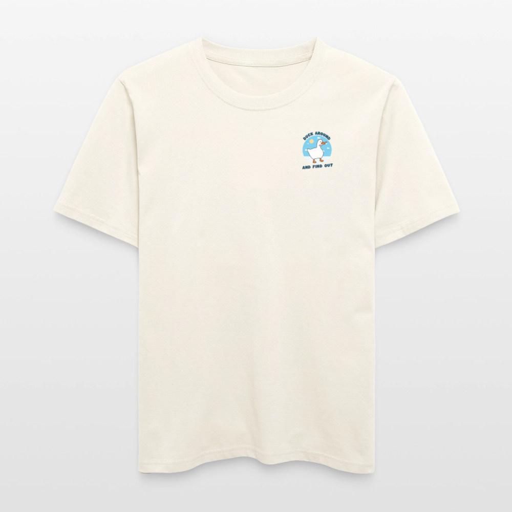 Lustiges Entenshirt „Duck Around and Find Out“ | Unisex Statement-Shirt aus Bio-Baumwolle - Naturweiß 