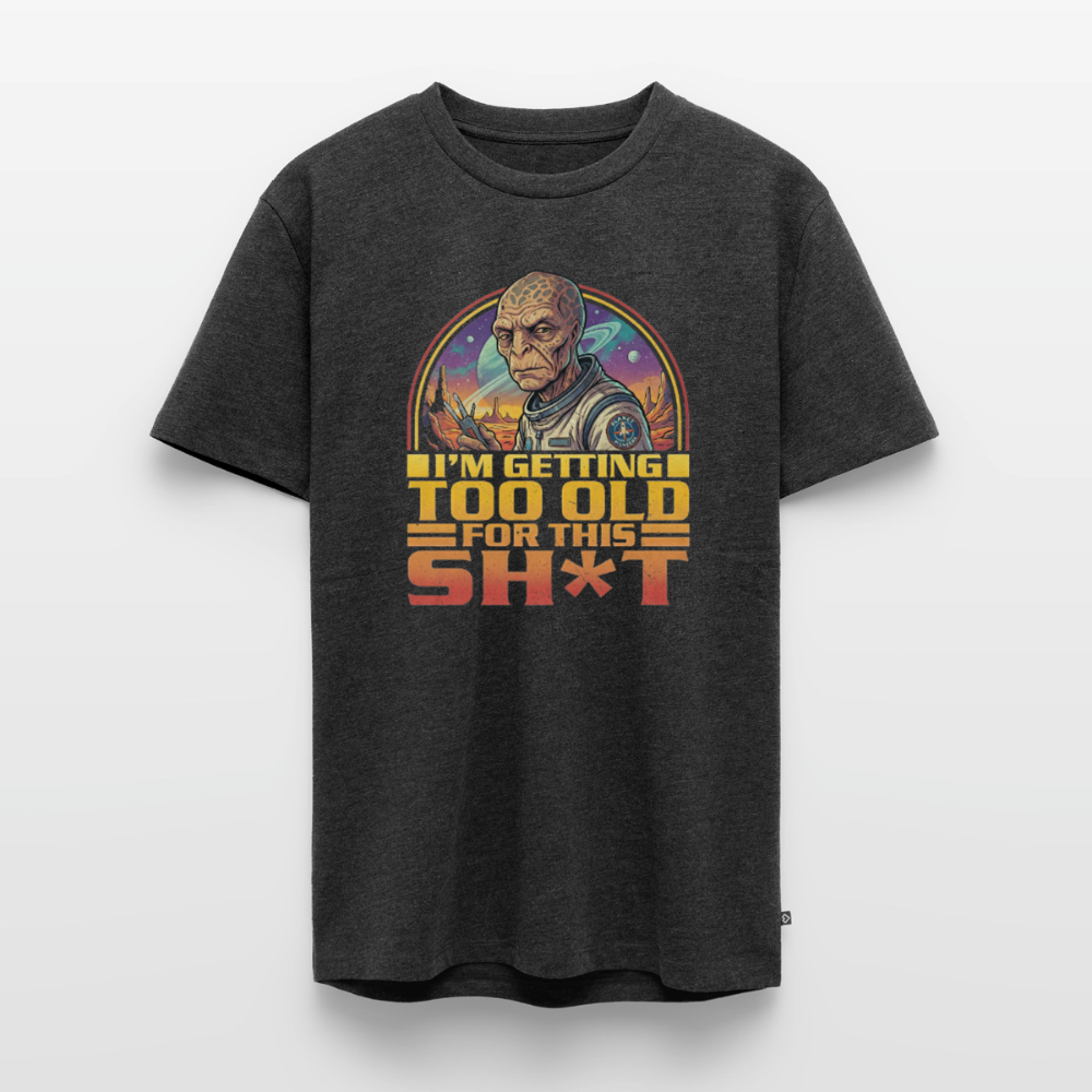 Alien Retro Bio-Shirt | I’m getting too old for this sh*t - Anthrazit meliert