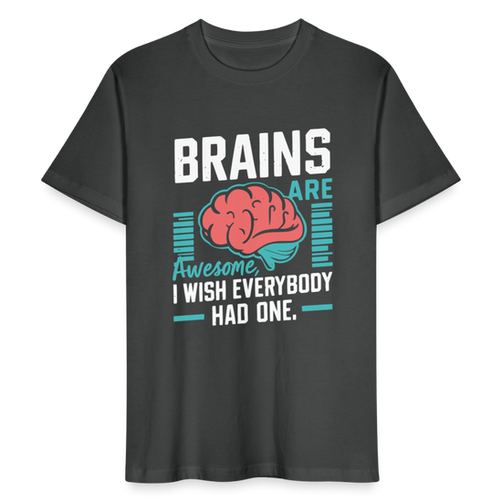 Unisex Bio-T-Shirt Brains Are Awesome – Lustiges T-Shirt mit Gehirn-Design - (Dark) - Anthrazit