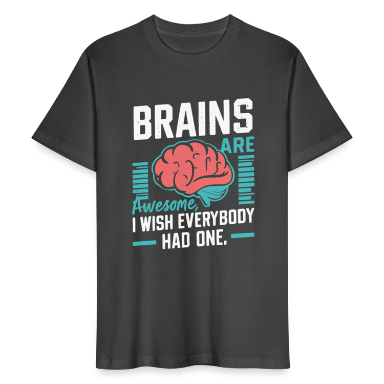 Unisex Bio-T-Shirt Brains Are Awesome – Lustiges T-Shirt mit Gehirn-Design - (Dark) - Anthrazit