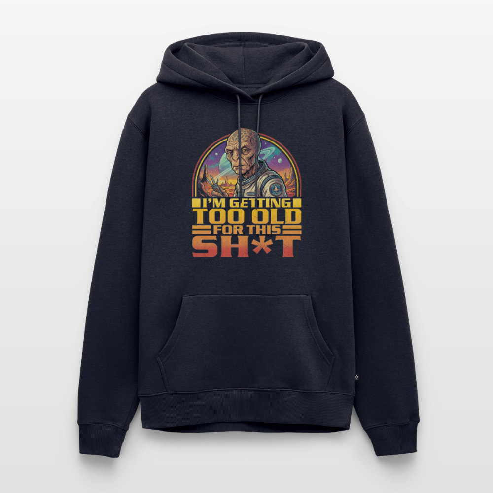 Premium Alien Hoodie | I’m getting too old for this sh*t - Navy
