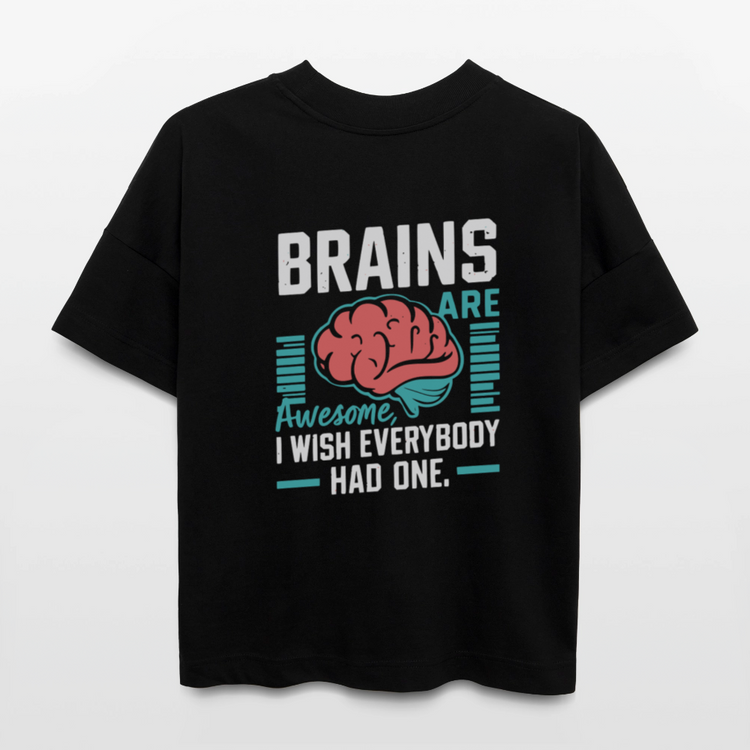 Unisex Bio Oversized Shirt Brains Are Awesome – Lustiges Gehirn-Design als Backprint - (Dark) - Schwarz