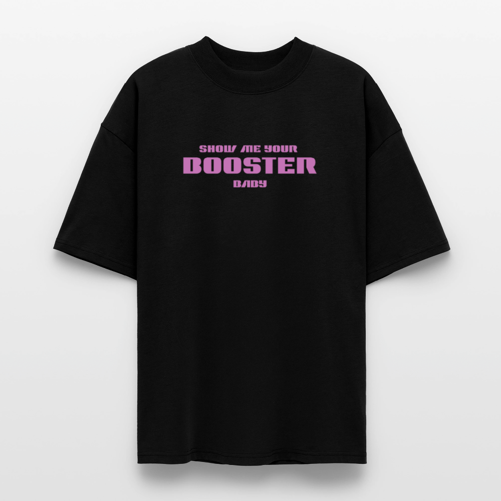 Oversized Shirt Unisex – "Show Me Your Booster Baby" | Space Comic Style | Bio-Baumwolle - Schwarz