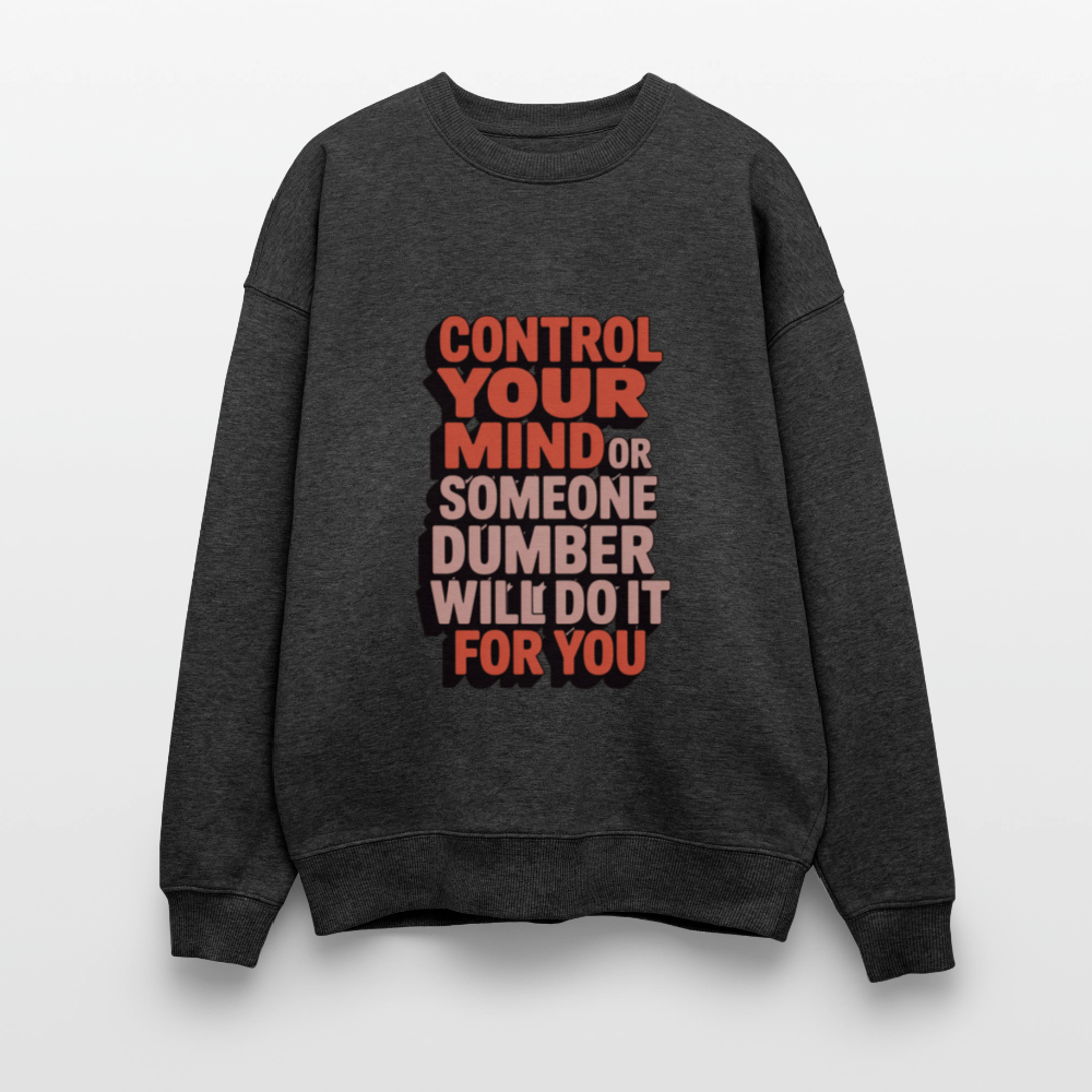 Mind Control Statement Oversized Sweatshirt | Unisex Bio Baumwolle mit inspirierendem Spruch - Dunkelgrau meliert
