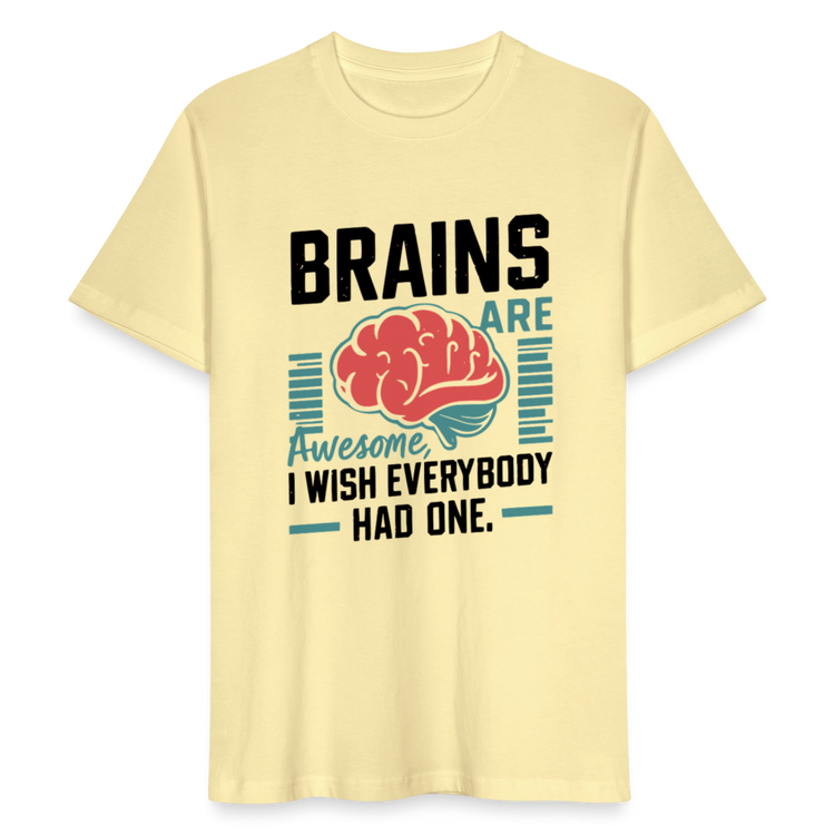 Unisex Bio-T-Shirt Brains Are Awesome – Lustiges T-Shirt mit Gehirn-Design - (Bright) - Creme