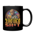 Witzige Alien-Tasse mit Spruch: „I’m getting too old for this sh*t“ - Schwarz