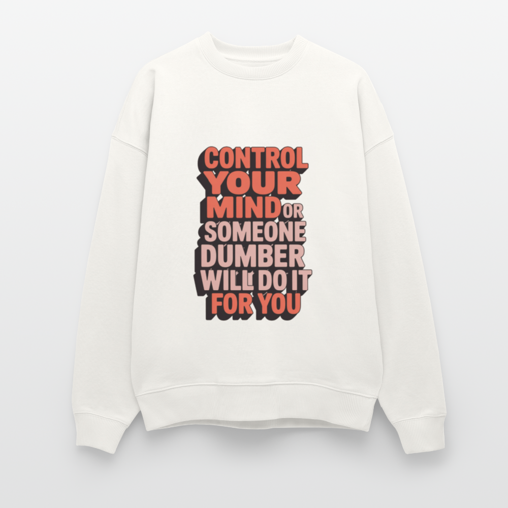 Mind Control Statement Oversized Sweatshirt | Unisex Bio Baumwolle mit inspirierendem Spruch - OFF WHITE