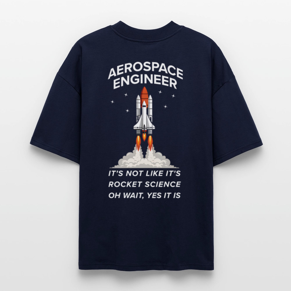 Premium Organic Oversized Shirt "Aerospace Engineer" | Backprint Rocket Science Design - Navy
