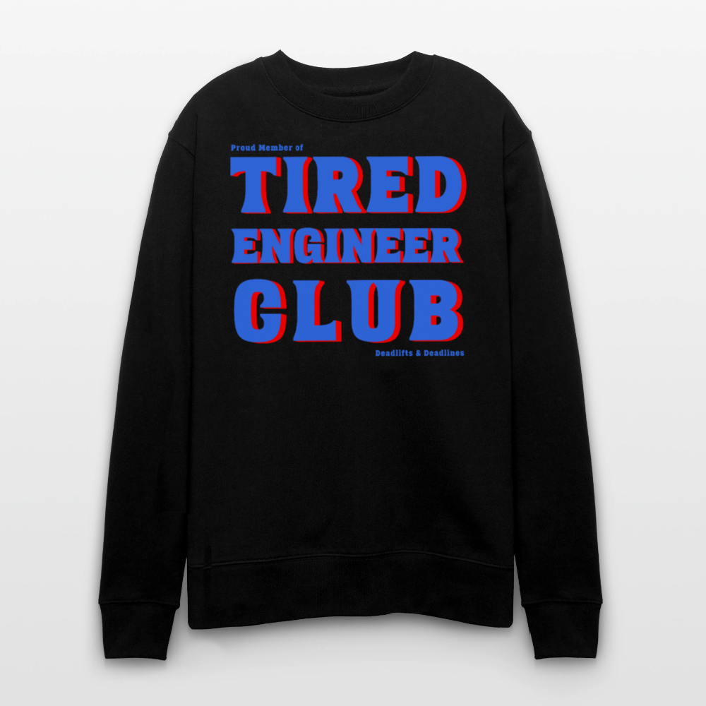 Tired Engineer Club Sweatshirt – Bio & Unisex | Planet Pioneers - Schwarz