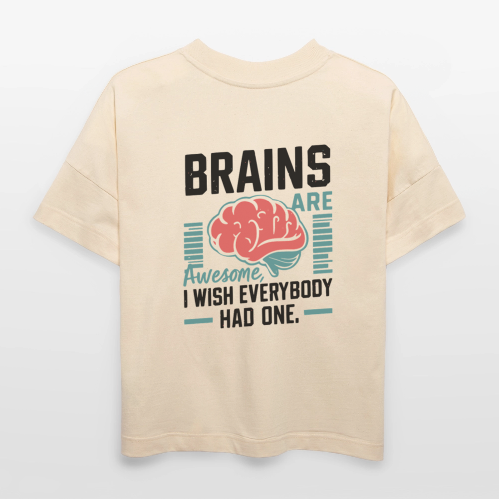 Unisex Bio Oversized Shirt Brains Are Awesome – Lustiges Gehirn-Design als Backprint - (Bright) - Naturweiß