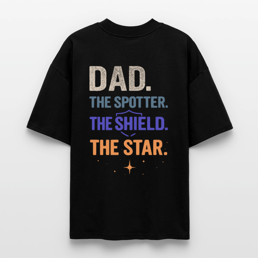 Emotionales Vatertags Oversized Shirt | Dad. The Spotter. The Shield. The Star. - Schwarz