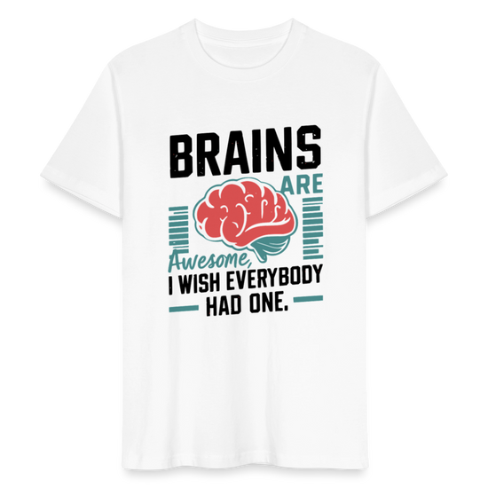 Unisex Bio-T-Shirt Brains Are Awesome – Lustiges T-Shirt mit Gehirn-Design - (Bright) - Weiß