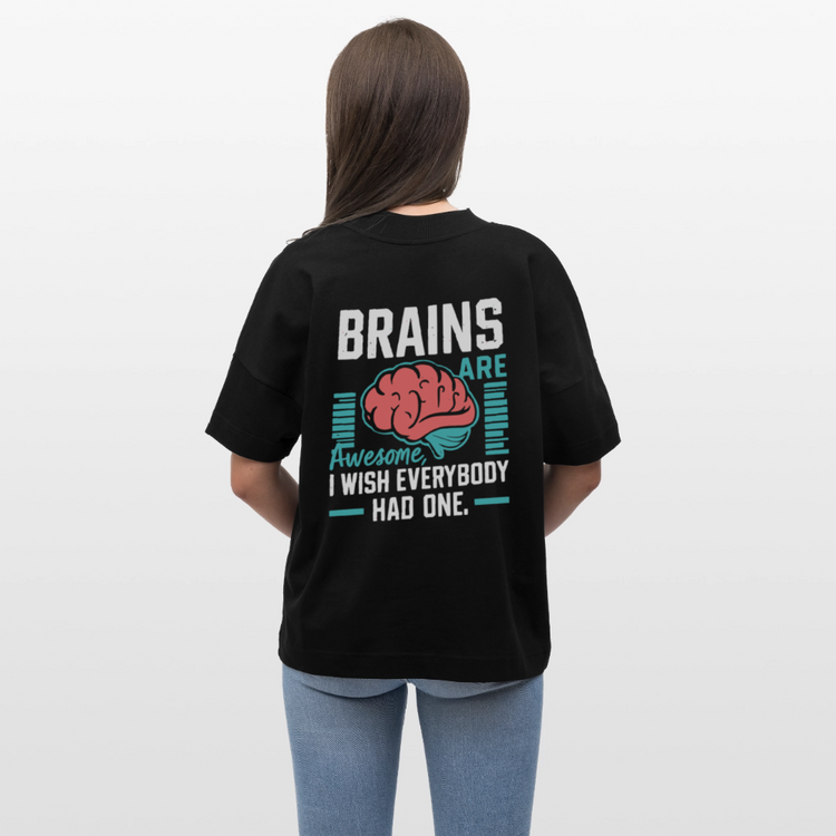 Unisex Bio Oversized Shirt Brains Are Awesome – Lustiges Gehirn-Design als Backprint - (Dark) - Schwarz