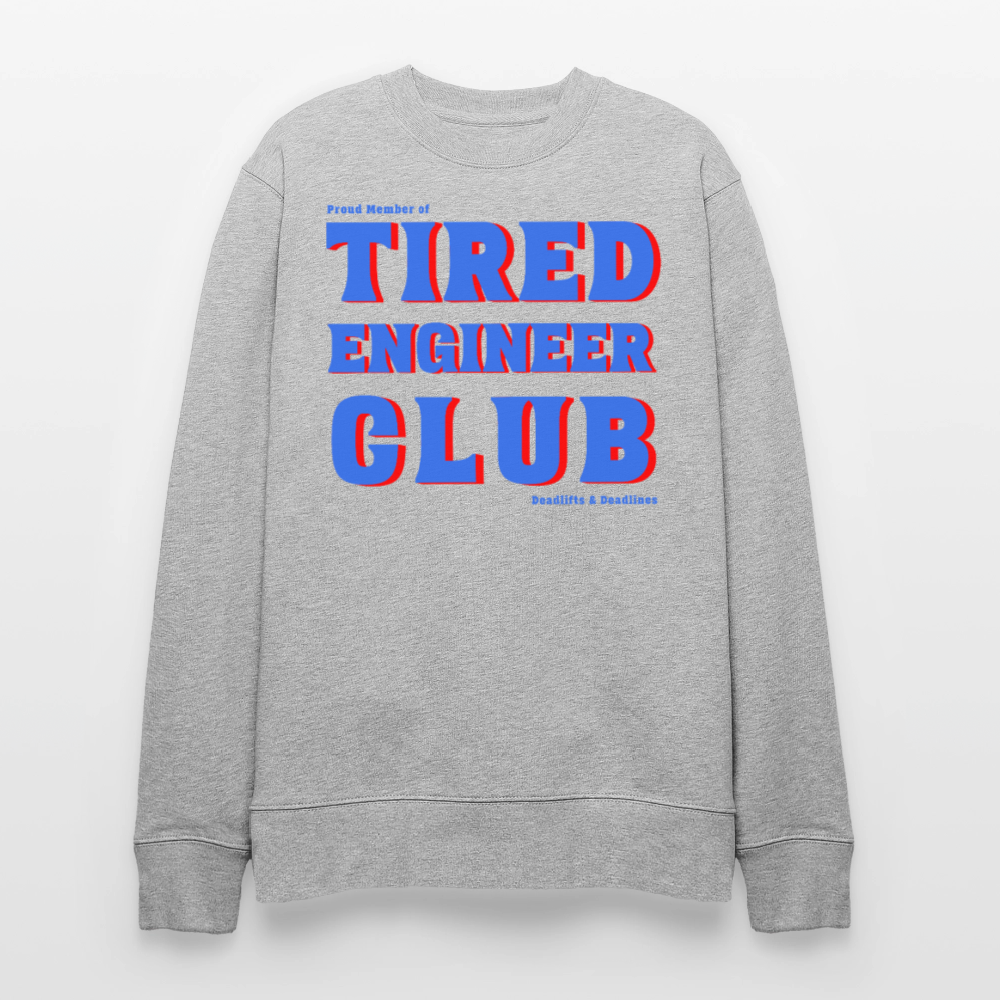 Tired Engineer Club Sweatshirt – Bio & Unisex | Planet Pioneers - Grau meliert