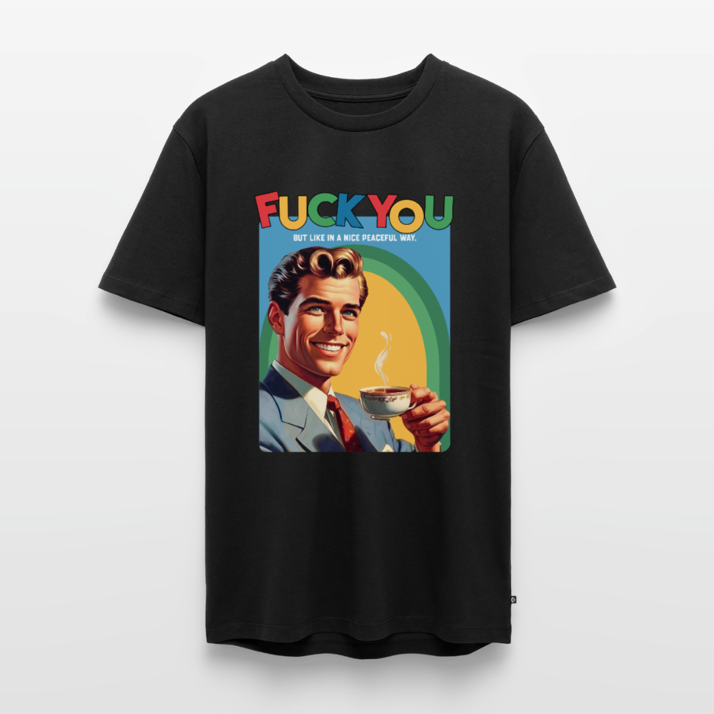 "F*UCK YOU - But In A Nice Peaceful Way" Premium T-Shirt – Retro Print - Schwarz