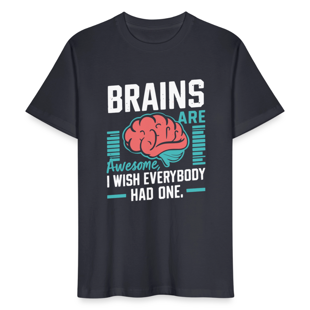 Unisex Bio-T-Shirt Brains Are Awesome – Lustiges T-Shirt mit Gehirn-Design - (Dark) - Dunkles Graublau