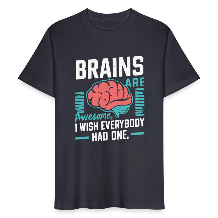 Unisex Bio-T-Shirt Brains Are Awesome – Lustiges T-Shirt mit Gehirn-Design - (Dark) - Dunkles Graublau