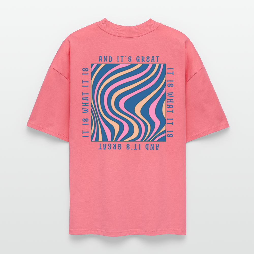 Premium Oversized Lifestyle Shirt | It Is What It Is Design | 100%-Bio Baumwolle Unisex - Pink 