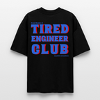Tired Engineer Club T-Shirt – Oversized Bio Unisex | Planet Pioneers - Schwarz