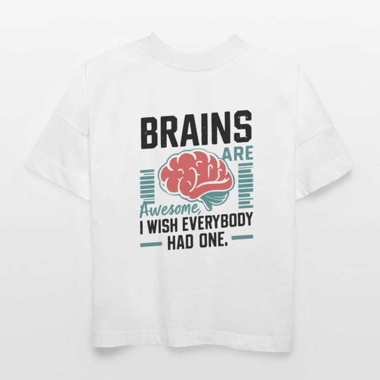 Unisex Bio Oversized Shirt Brains Are Awesome – Lustiges Gehirn-Design als Backprint - (Bright) - Weiß