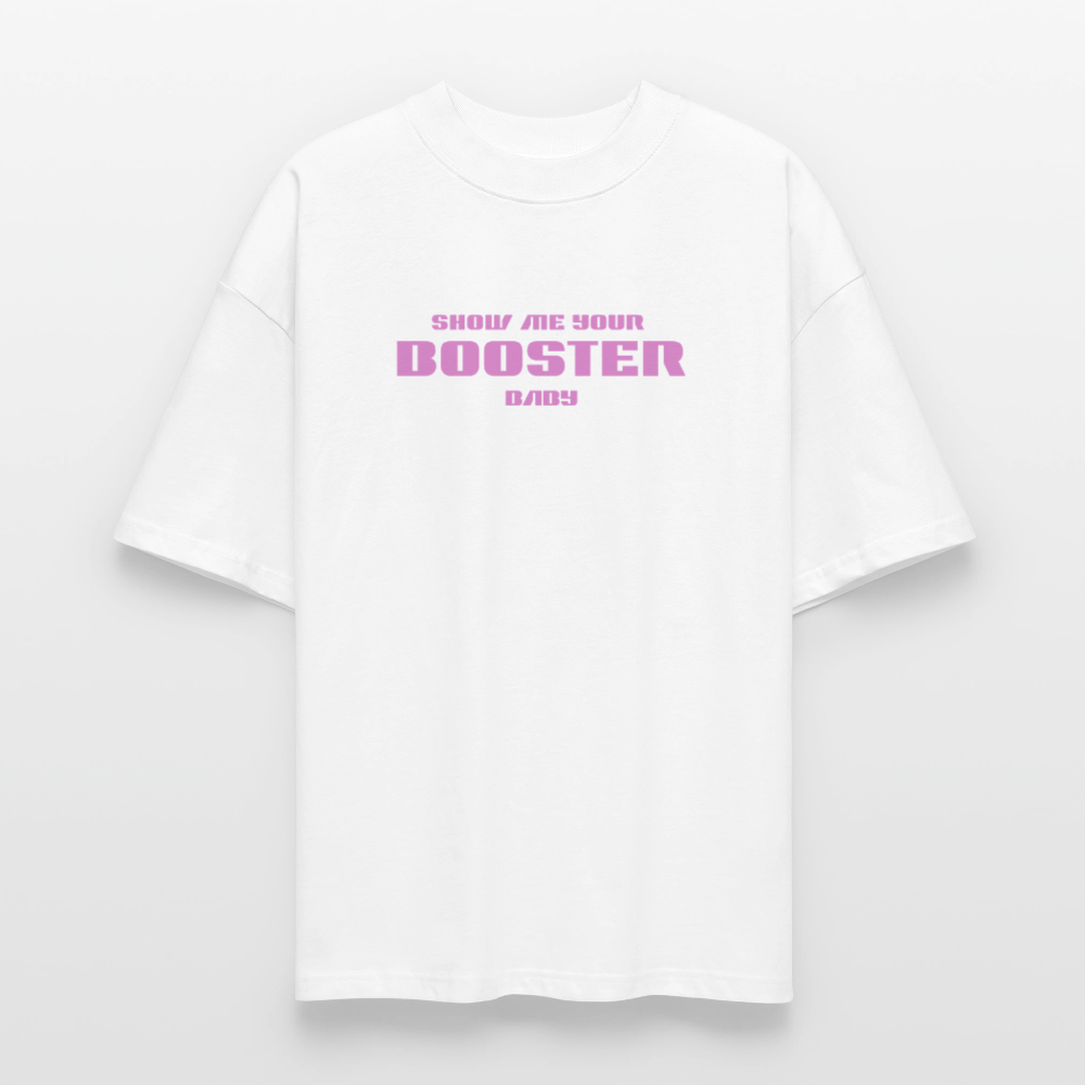 Oversized Shirt Unisex – "Show Me Your Booster Baby" | Space Comic Style | Bio-Baumwolle - Weiß