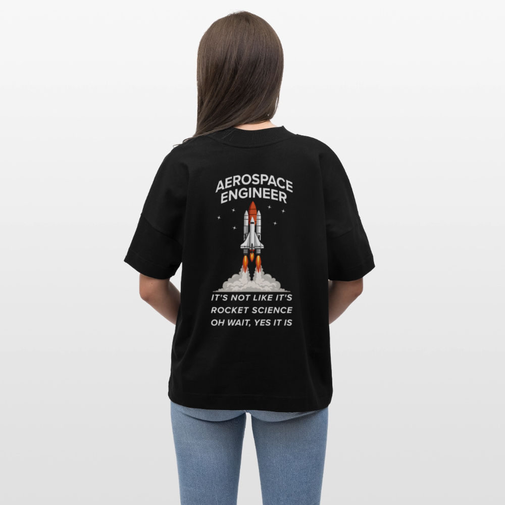 Premium Organic Oversized Shirt "Aerospace Engineer" | Backprint Rocket Science Design - Schwarz