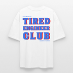 Tired Engineer Club T-Shirt – Oversized Bio Unisex | Planet Pioneers - Weiß