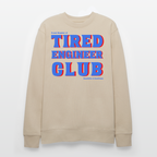 Tired Engineer Club Sweatshirt – Bio & Unisex | Planet Pioneers - Beige