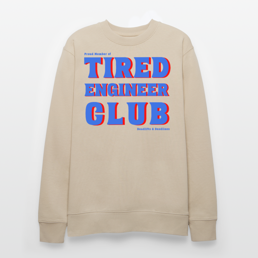 Tired Engineer Club Sweatshirt – Bio & Unisex | Planet Pioneers - Beige