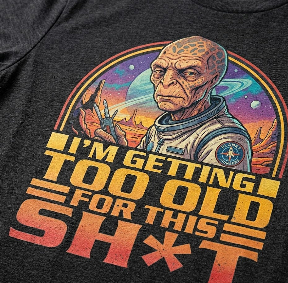 Alien Retro Bio-Shirt | I’m getting too old for this sh*t